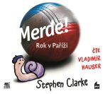 Merde! Rok v Paříži - Stephen Clarke