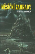 Měsíční zahrady - Steven Erikson