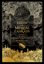 Měsíční zahrady - Malazská Kniha padlých 1 - Steven Erikson