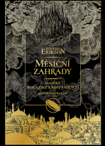 Měsíční zahrady - Malazská Kniha padlých 1 - Steven Erikson
