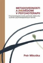 Metadovednosti a (ne)vědomí v psychoterapii - Petr Mikoška
