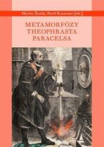 Metamorfózy Theofrasta Paracelsa - Marin Žemla,Pavel Krummer