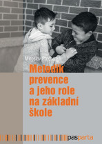 Metodik prevence a jeho role na základní škole - Miroslav Procházka