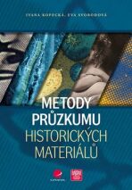 Metody průzkumu historických materiálů - Eva Svobodová,Ivana Kopecká