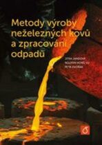 Metody výroby neželezných kovů a zpracování odpadů - Petr Dvořák, Jitka Jandová, ...