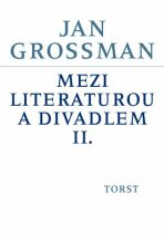 Mezi literaturou a divadlem II. - Jan Grossman,Petr Šrámek
