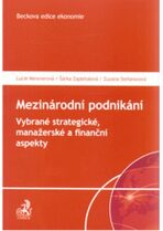 Mezinárodní podnikání. Vybrané strategické, manažerské a finanční aspekty - Lucie Meixnerová, ...