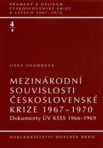 Mezinárodní souvislosti československé krize 1967-1970 - Jitka Vondrová