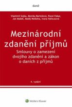 Mezinárodní zdanění příjmů - Smlouvy o zamezení dvojího zdanění a zákon o daních z příjmů (4. vydání) - Vlastimil Sojka, ...