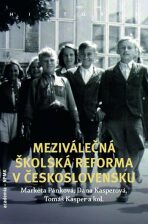 Meziválečná školská reforma v Československu - Markéta Pánková, ...