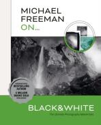 Michael Freeman On... Black & White - Michael Freeman