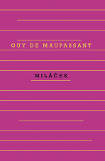 Miláček - Maupassant de Guy