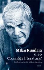 Milan Kundera aneb Co zmůže literatura - Bohumil Fořt