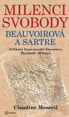 Milenci svobody: Beauvoirová a Sartre - Monteilová Claudine