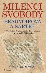 Milenci svobody: Beauvoirová a Sartre - Claudine Monteil