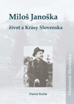 Miloš Janoška Život a Krásy Slovenska - Daniel Kollár