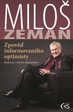 Miloš Zeman - Zpověď informovaného optimisty - Petr Žantovský,Miloš Zeman