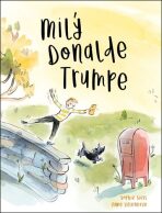 Milý Donalde Trumpe - Sophie Siers,Anne Villeneuve