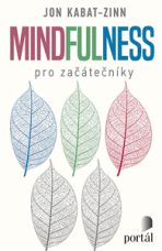 Mindfulness pro začátečníky - Kabat-Zinn,Jon
