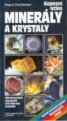 Minerály a krystaly - Kapesní atlas - Rupert Hochleitner