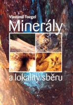 Minerály a lokality sběru - Vlastimil Toegel