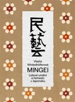 Mingei - Vlasta Winkelhöferová, ...