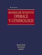 Minimálně invazivní operace v gynekologii - Zdeněk Holub, David Kužel, ...