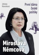 Miroslava Němcová - První dáma České politiky - Johana Hovorková