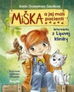 Miška a jej malí pacienti 1: Veterinárka z Lipovej kliniky (slovensky) - Aniela Cholewinska-Szkoliková