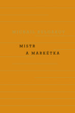 Mistr a Markétka - Michail Afanasjevič Bulgakov