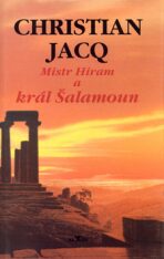Mistr Hiram a král Šalamoun - Christian Jacq