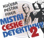 Mistři české detektivky 2 - Ilja Kučera, Eduard Fiker, ...