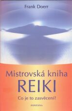 Mistrovská kniha Reiki - Frank Doer