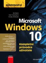 Mistrovství - Microsoft Windows 10 - Ed Bott, Carl Siechert, ...