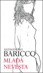 Mladá nevesta - Alessandro Baricco, ...