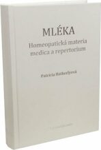Mléka - Homeopatická materia medica a repertorium - Hatherlyová Patricia