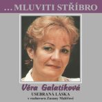 ...Mluviti stříbro - Věra Galatíková - Usebraná láska - Zuzana Maléřová