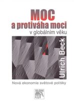 Moc a protiváha moci v globálním věku - Ulrich Beck