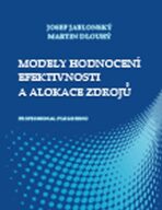 Modely hodnocení efektivnosti a alokace zdrojů - Martin Dlouhý, ...
