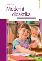 Moderní didaktika - Lexikon výukových a hodnoticích metod - Robert Čapek