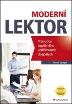 Moderní lektor - Průvodce úspěšného vzdělavatele dospělých (Defekt) - Langer Tomáš