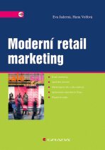 Moderní retail marketing - Hana Volfová,Eva Jaderná