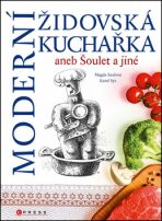 Moderní židovská kuchařka - Karel Sýs,Magda Saxlová