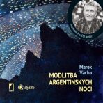 Modlitba argentinských nocí - Marek Orko Vácha