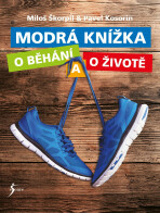 Modrá knížka o běhání a o životě - Pavel Kosorin,Miloš Škorpil