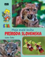 Moja malá kniha Príroda Slovenska - Ľubor Čačko