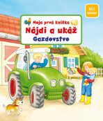 Moja prvá knižka Nájdi a ukáž Gazdovstvo - Sandra Grimmová, ...