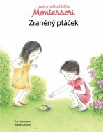 Montessori Zraněný ptáček - Eve Herrmann,Roberta Rocchi
