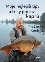 Moje nejlepší tipy a triky pro lov kaprů - Koch Matze