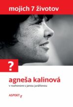Mojich 7 životov - Agneša Kalinová